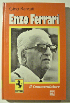 Enzo Ferrari - Il Commendatore von Gino Rancati
